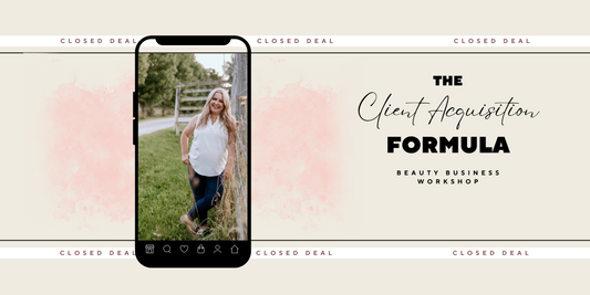 The Client Acquisition Formula: Beauty Business Workshop